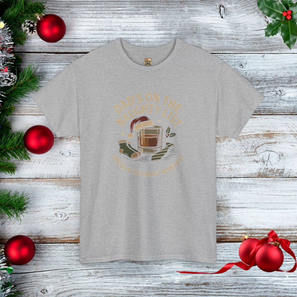 Dad's on the Naughty List because Sock and Ties Aren't Worth It! T-shirt