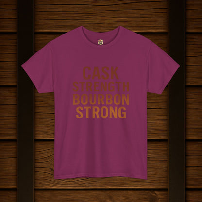 NEW T-Shirt - Cask Strength Bourbon Strong Tee
