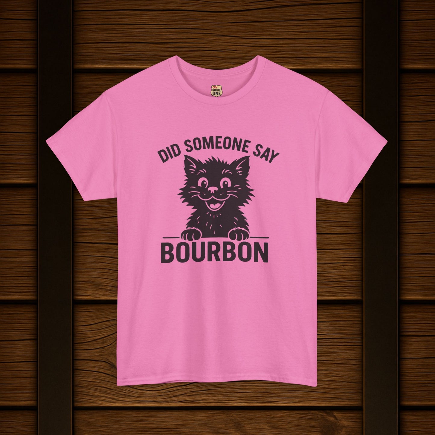 Did Someone Say Bourbon Funny Bourbon Cat Tee