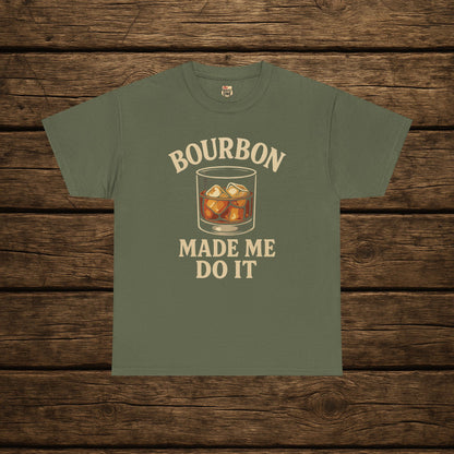 Bourbon Made Me Do It Tee - Barrel Proof Co.