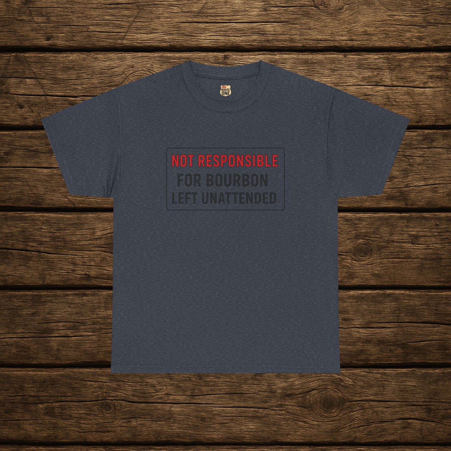 Not Responsible For Bourbon Left Unattended T-Shirt
