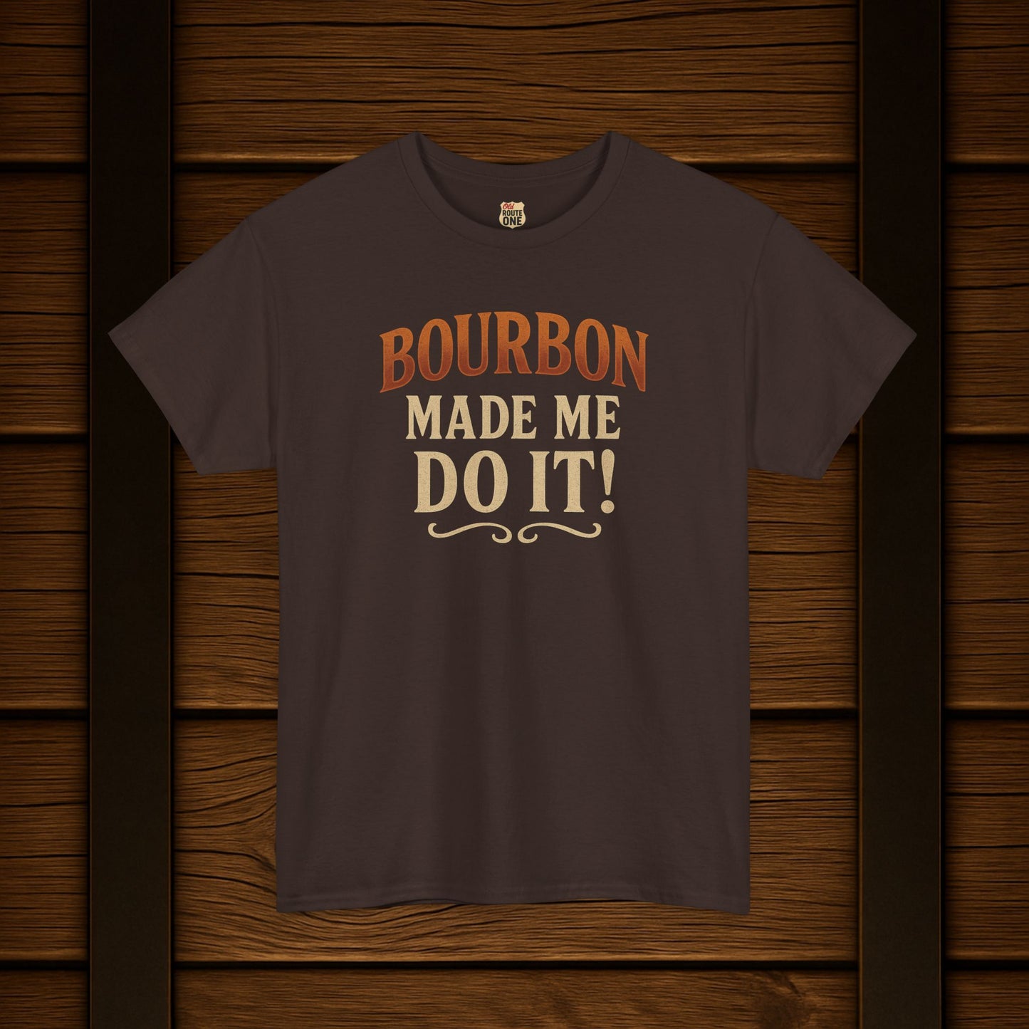 Bourbon Made Me Do It!  Bourbon Lovers Shirt