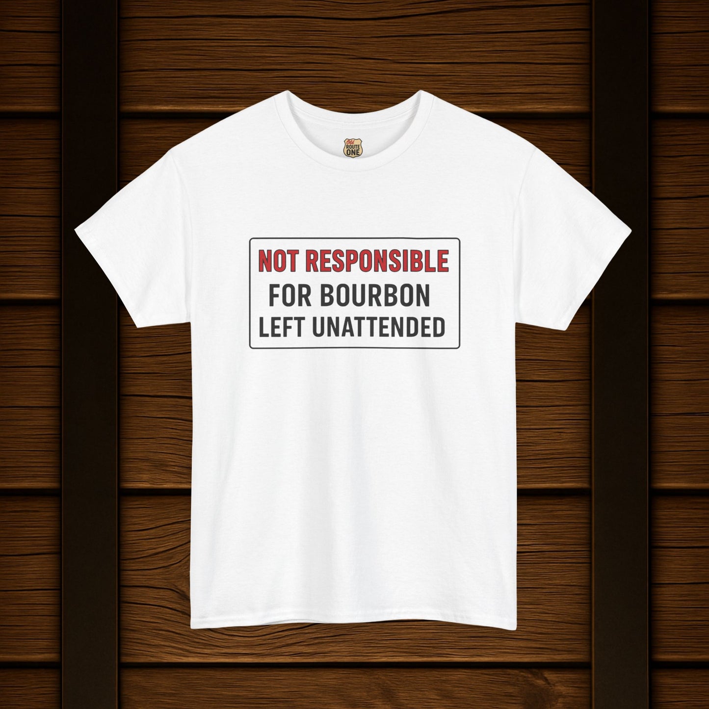 Not Responsible For Bourbon Left Unattended T-Shirt