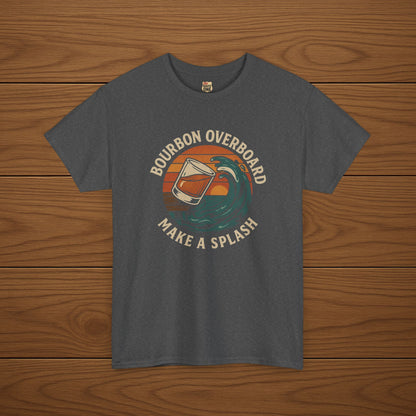 MAKE A SPLASH with BOURBON OVERBOARD Cotton T-shirt, Stylish Casual Wear, Gift for Whiskey Enthusiasts, Perfect for Parties & Celebrations