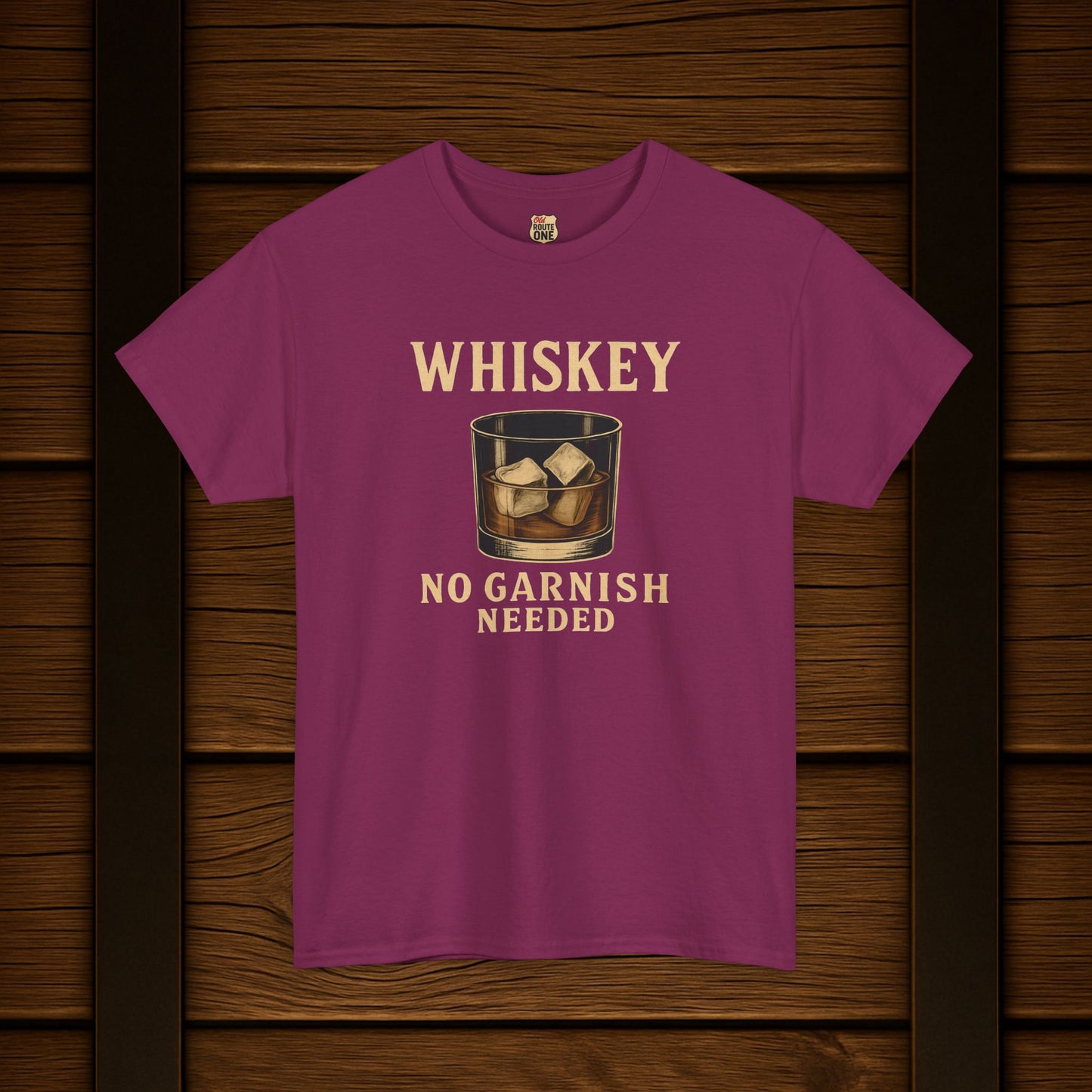 Whiskey No Garnish Needed T-shirt