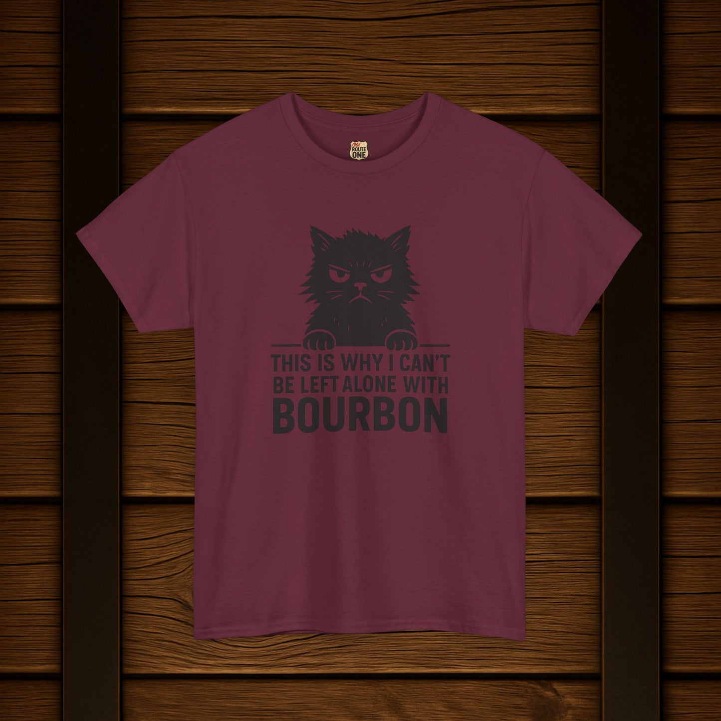 This Is Why I Can't Be Left Alone With Bourbon T-Shirt