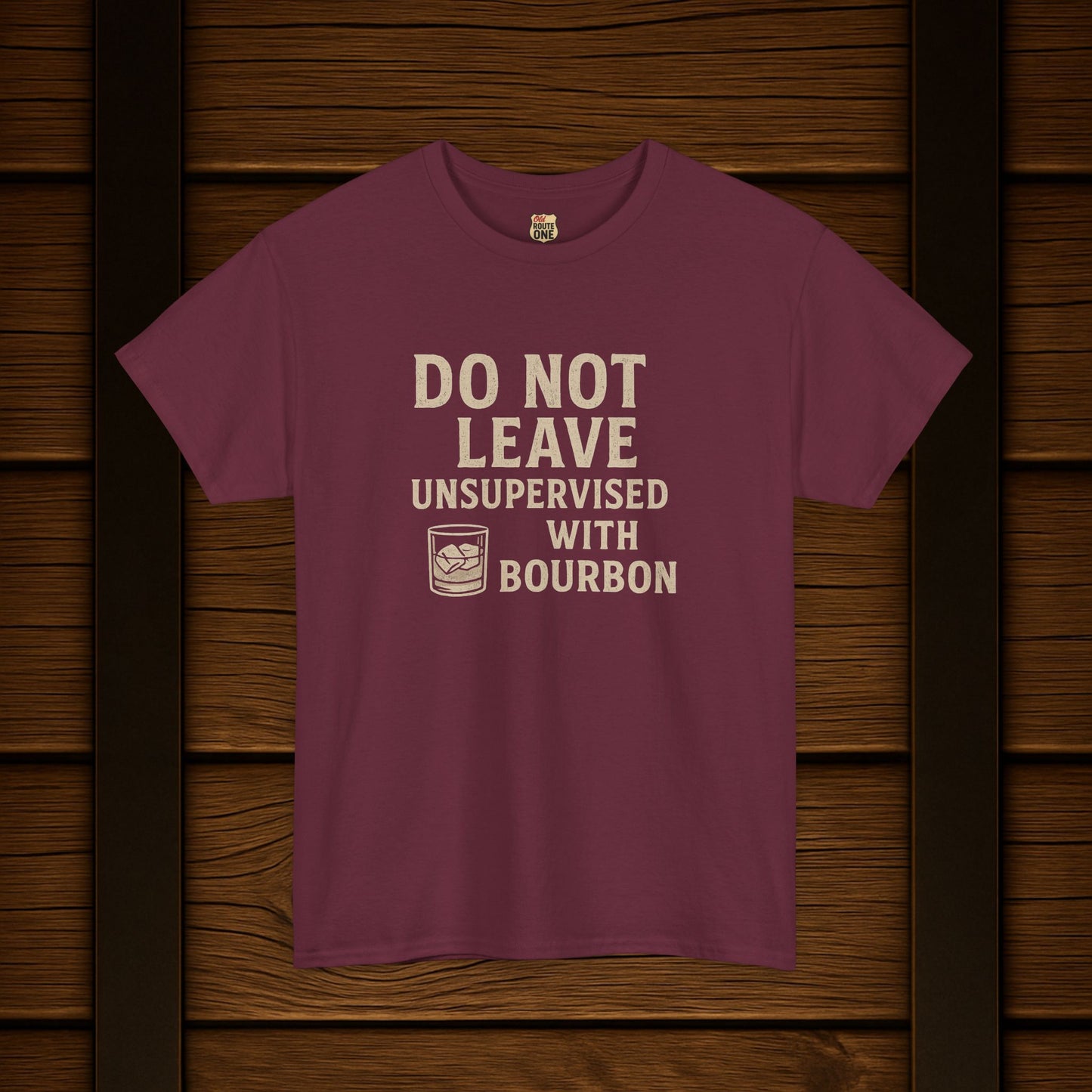 Do Not Leave Unsupervised With Bourbon T-Shirt