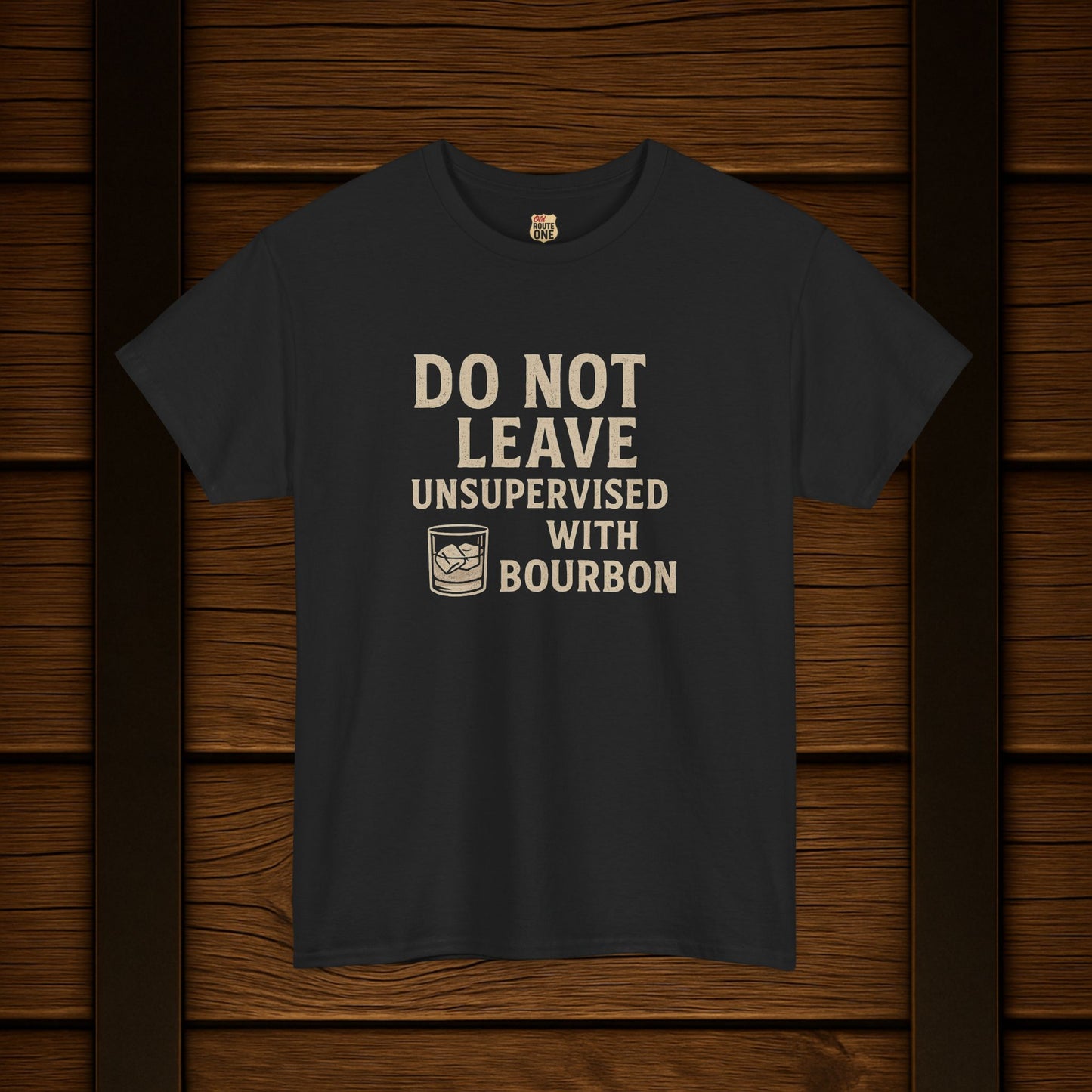 Do Not Leave Unsupervised With Bourbon T-Shirt