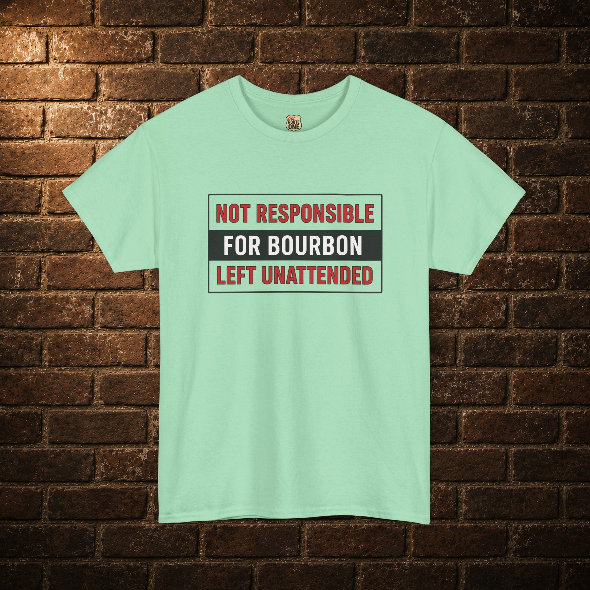 Not Responsible For Bourbon Left Unattended T-Shirt