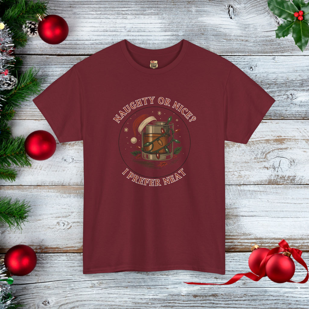 NAUGHTY OR NICE? I PREFER NEAT - Holiday Cheer T-shirt
