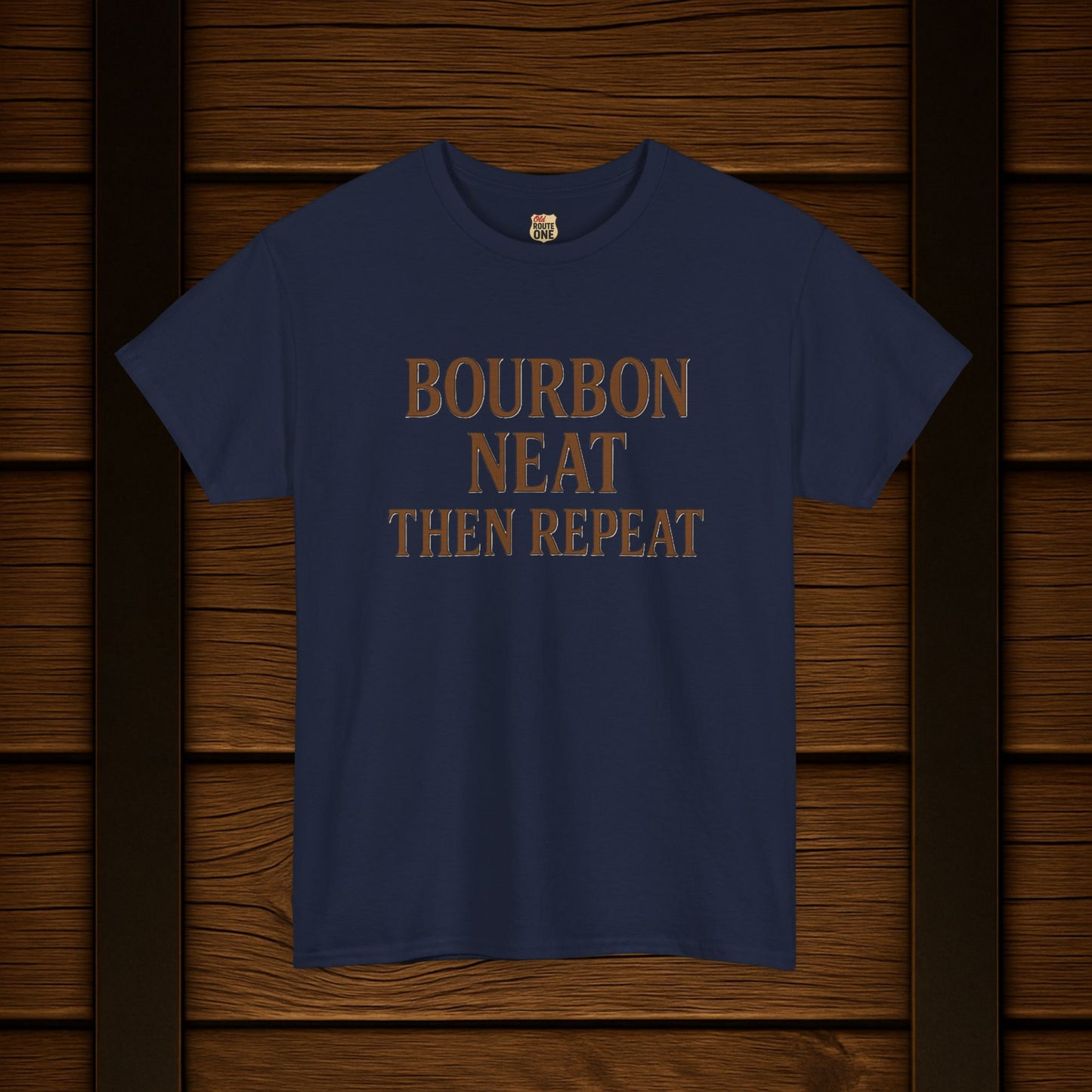 NEW Bourbon Neat Then Repeat Tee