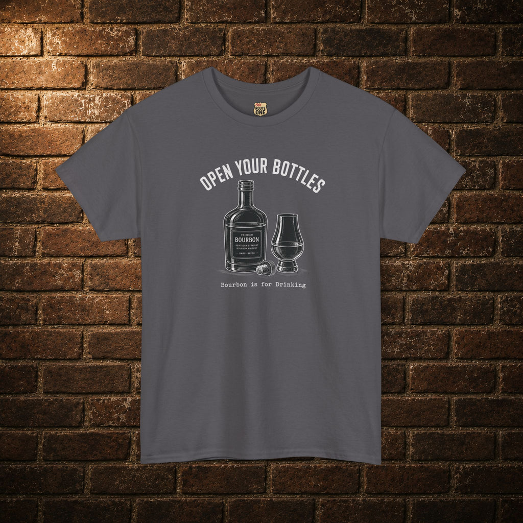 "Open Your Bottles" bourbon & glass T-Shirt