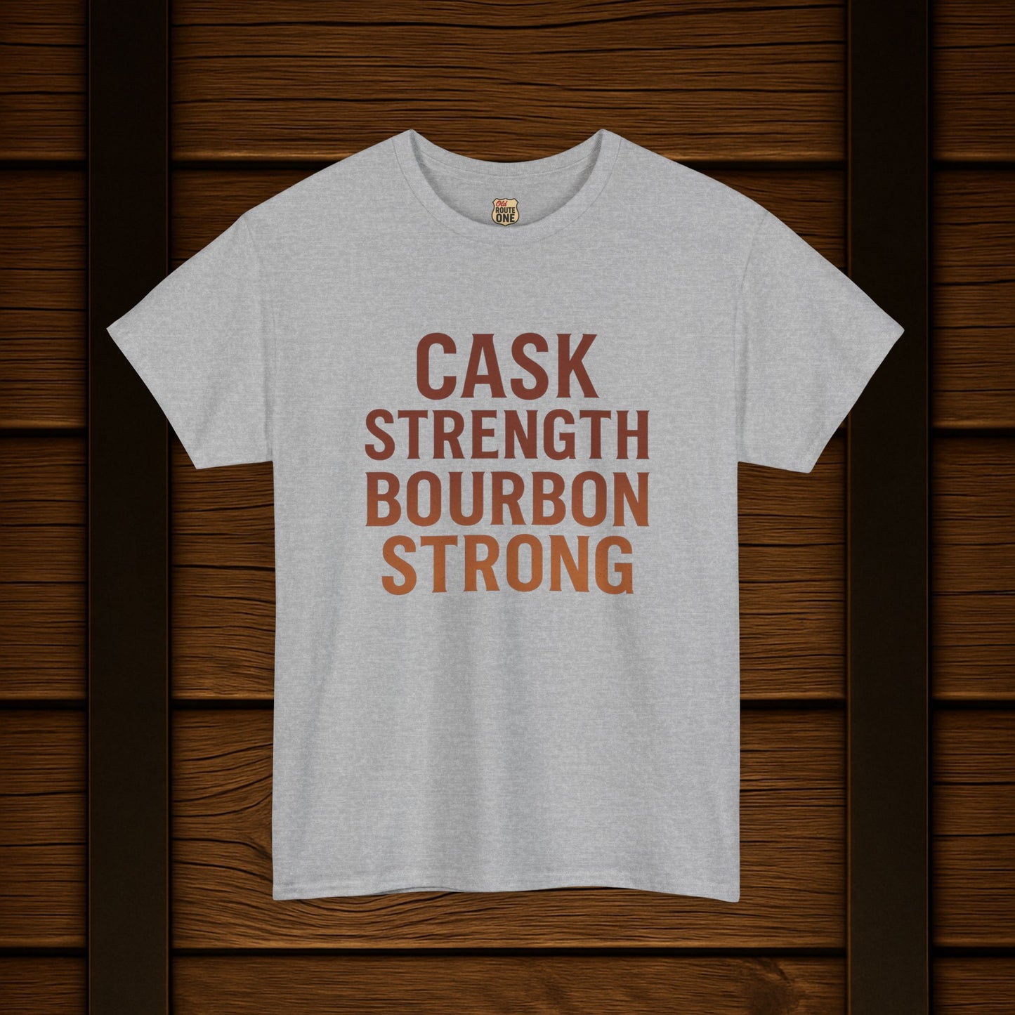 NEW T-Shirt - Cask Strength Bourbon Strong Tee