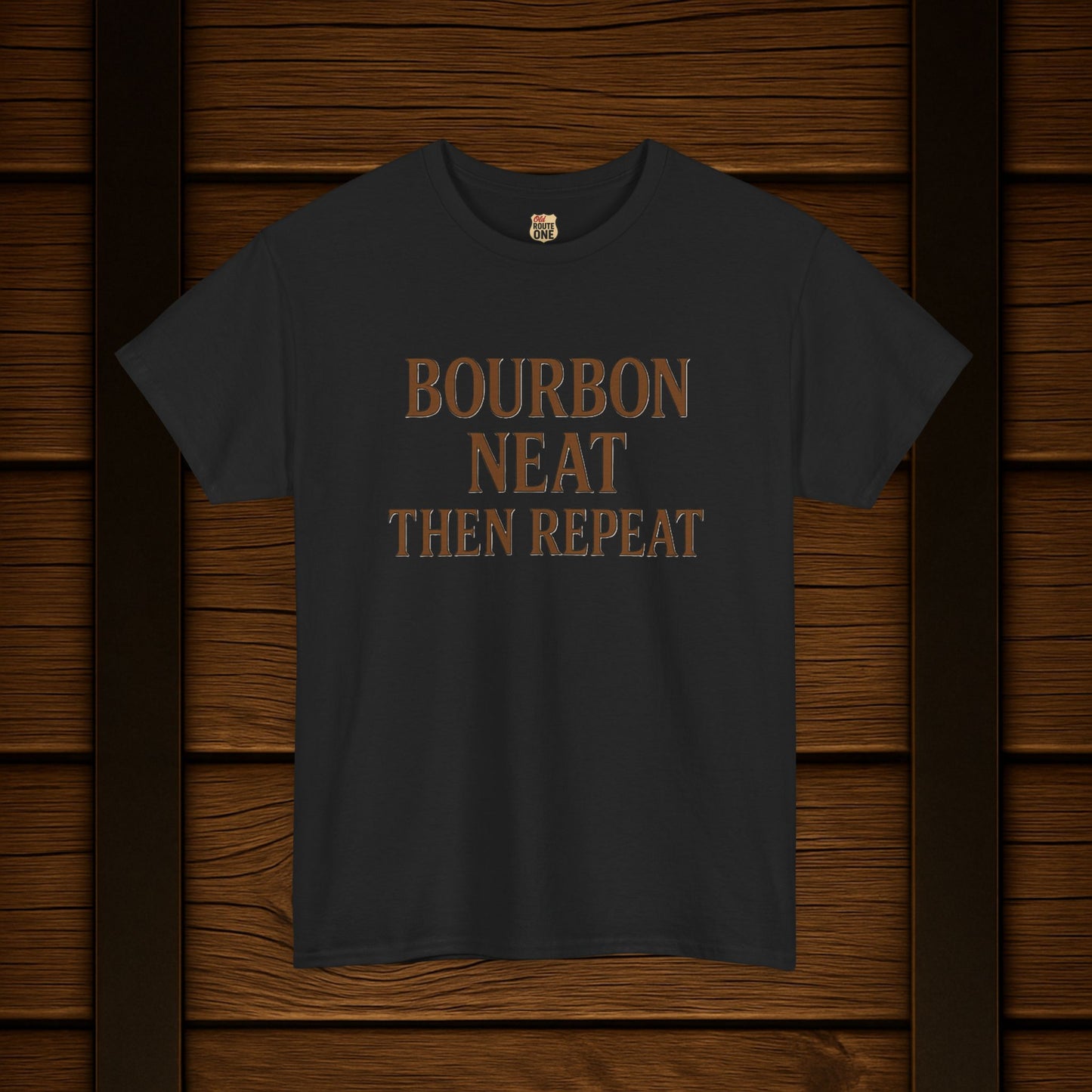 Bourbon Neat Then Repeat Tee
