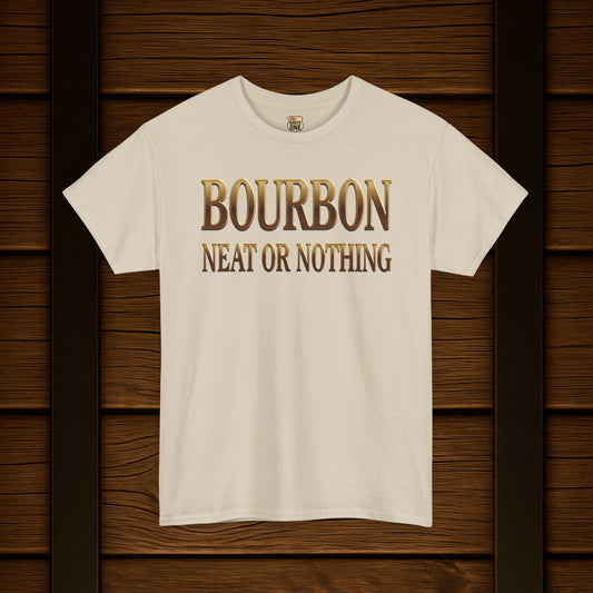 Bourbon Neat or Nothing T-shirt