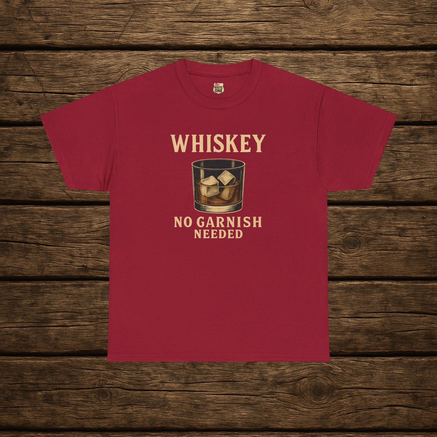 Whiskey No Garnish Needed T-shirt