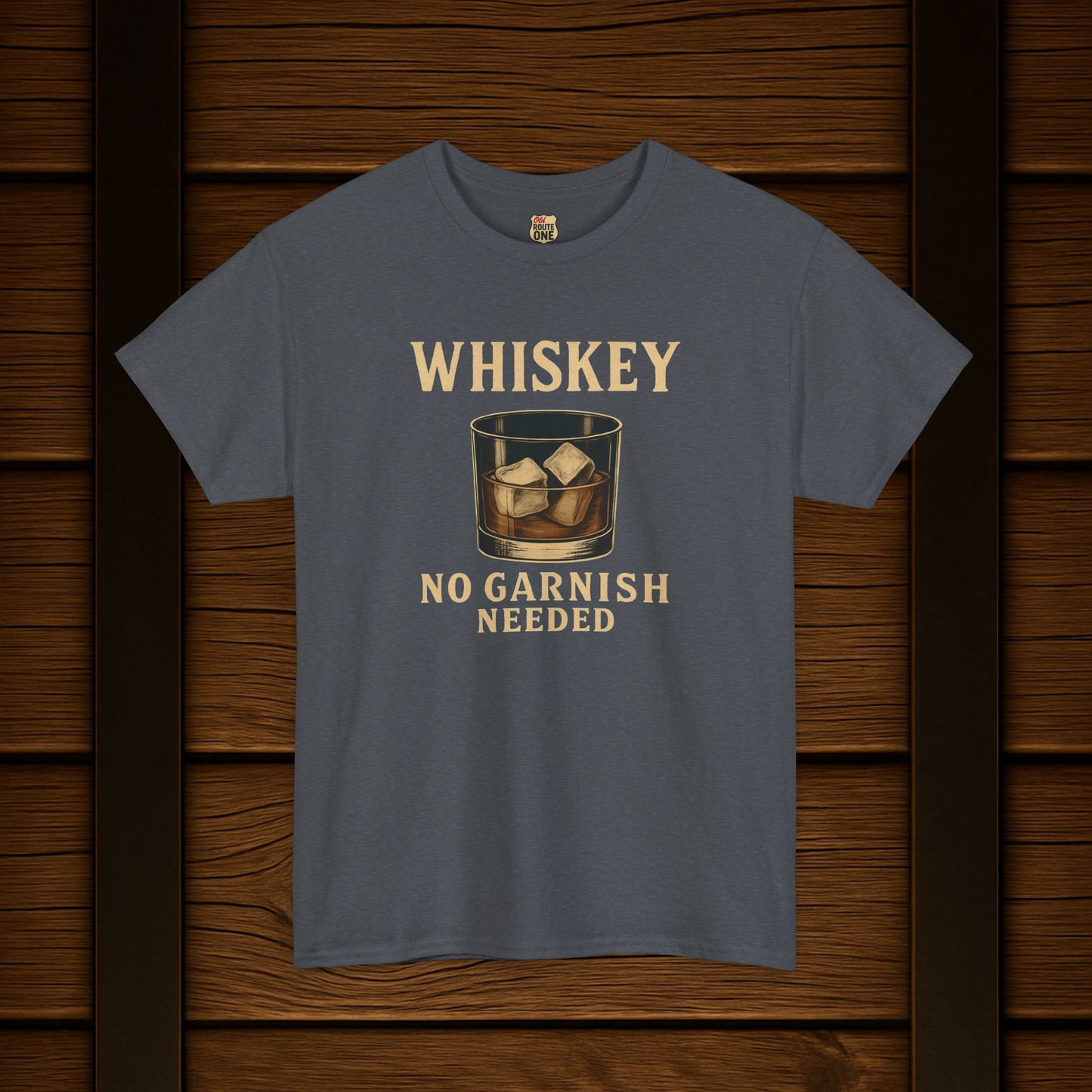 Whiskey No Garnish Needed T-shirt