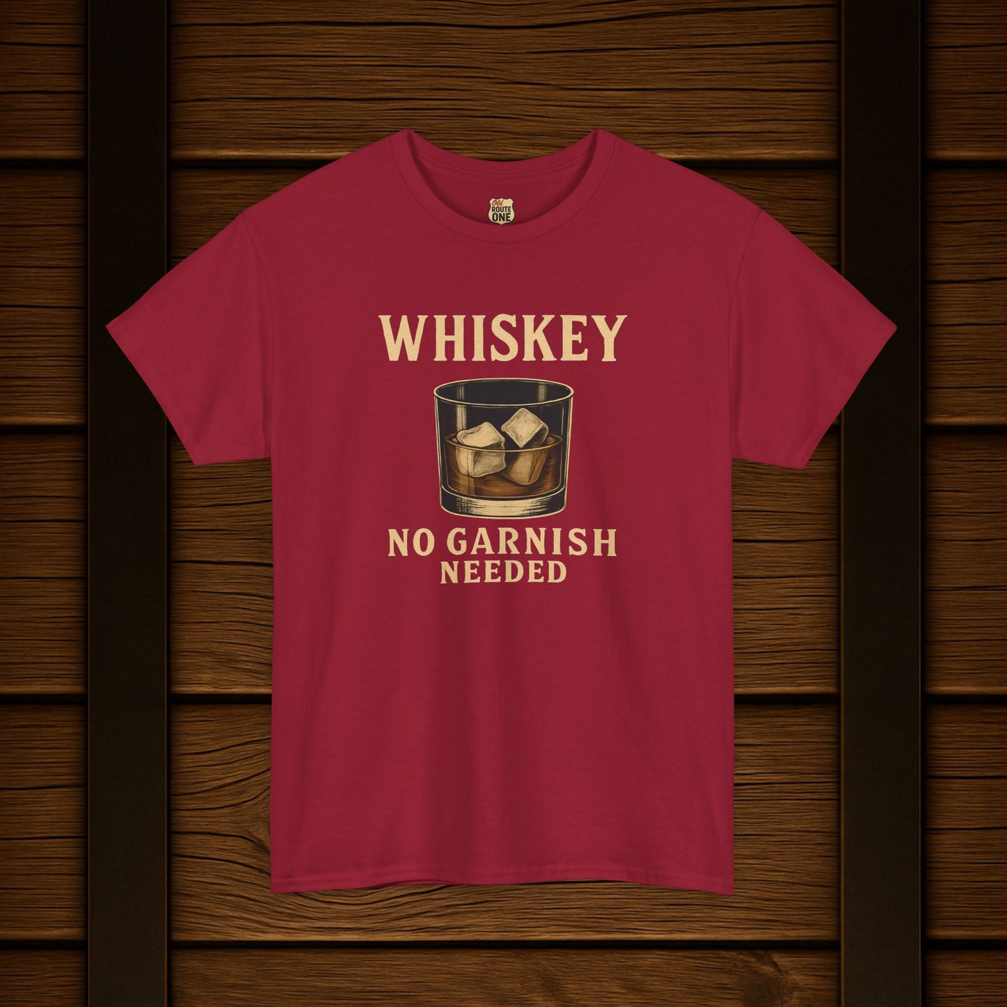 Whiskey No Garnish Needed T-shirt