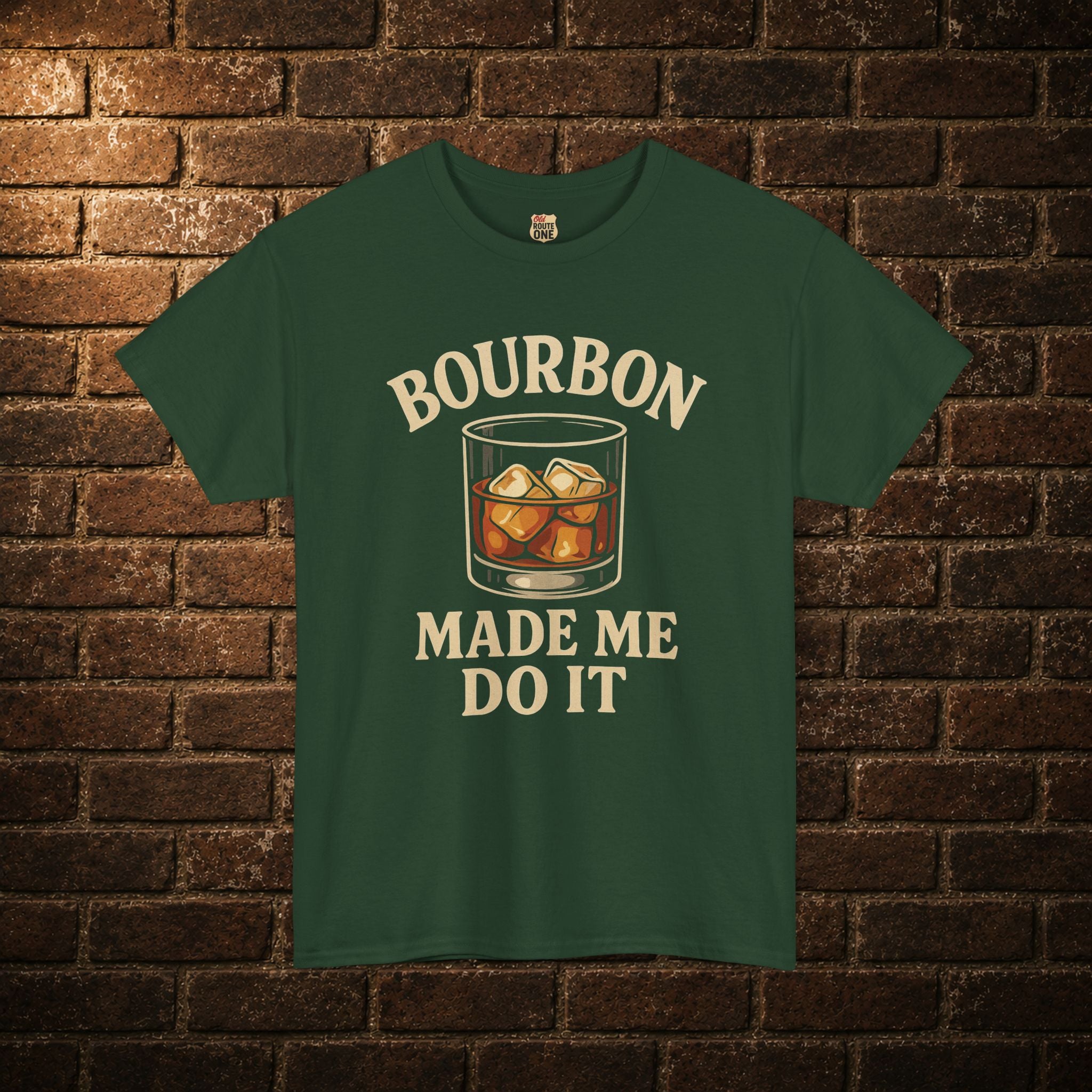 Bourbon Made Me Do It Tee