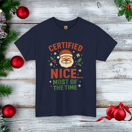 Certified Nice...Most of the Time T-shirt