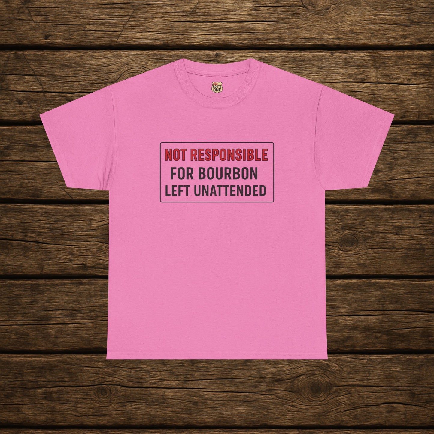 Not Responsible For Bourbon Left Unattended T-Shirt