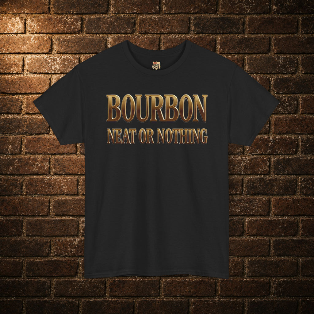 Bourbon Neat or Nothing T-shirt