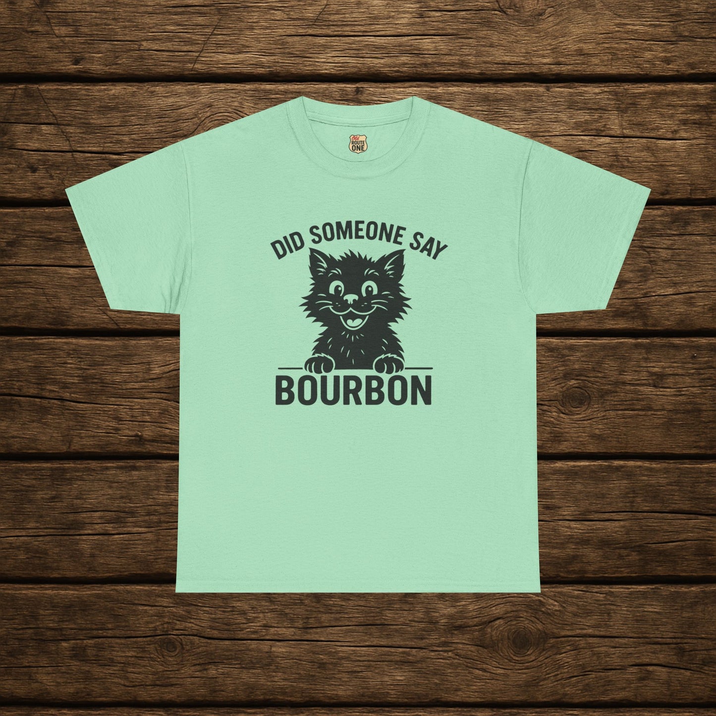 Did Someone Say Bourbon Funny Bourbon Cat Tee