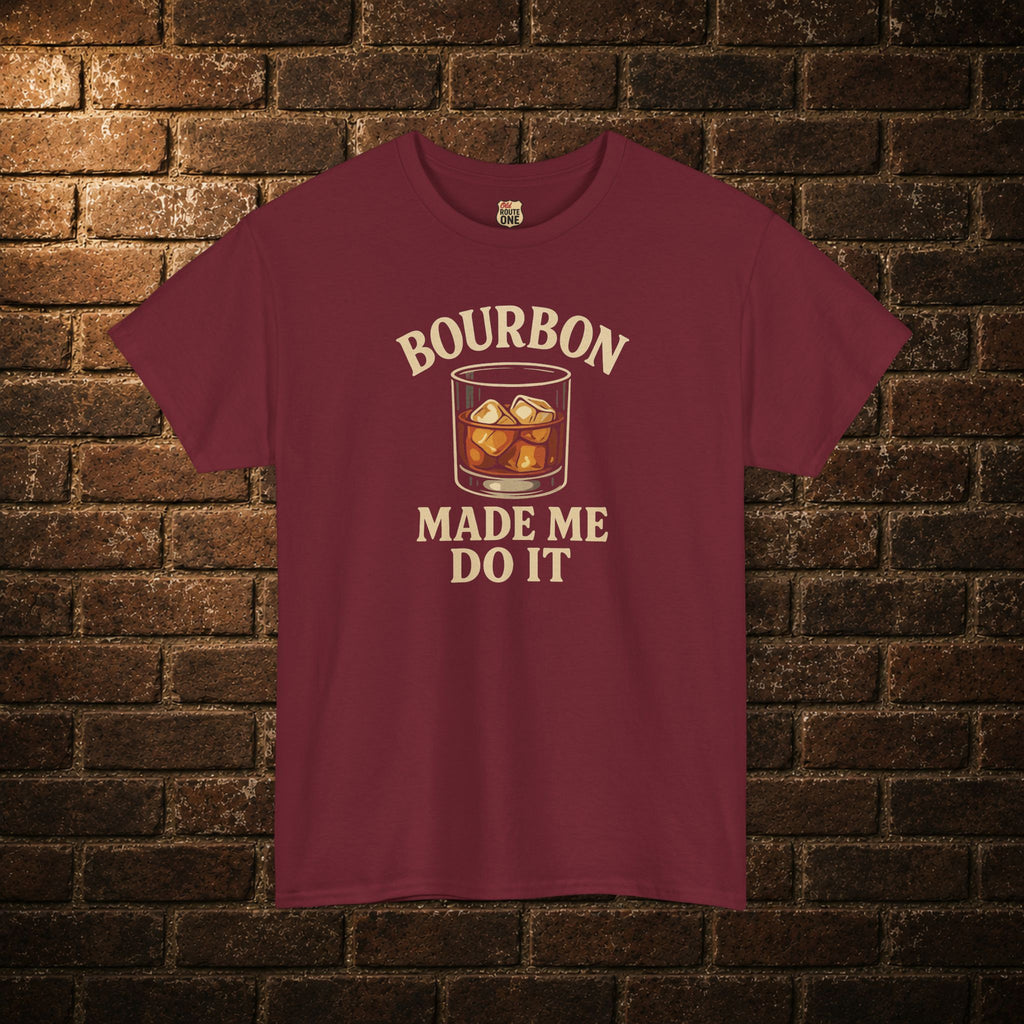 Bourbon Made Me Do It T-Shirt