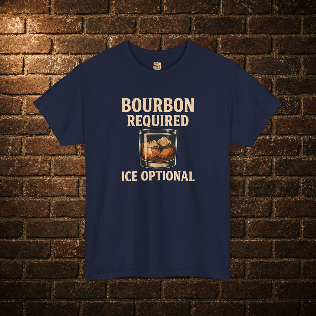 Bourbon Required Ice Optional T-shirt
