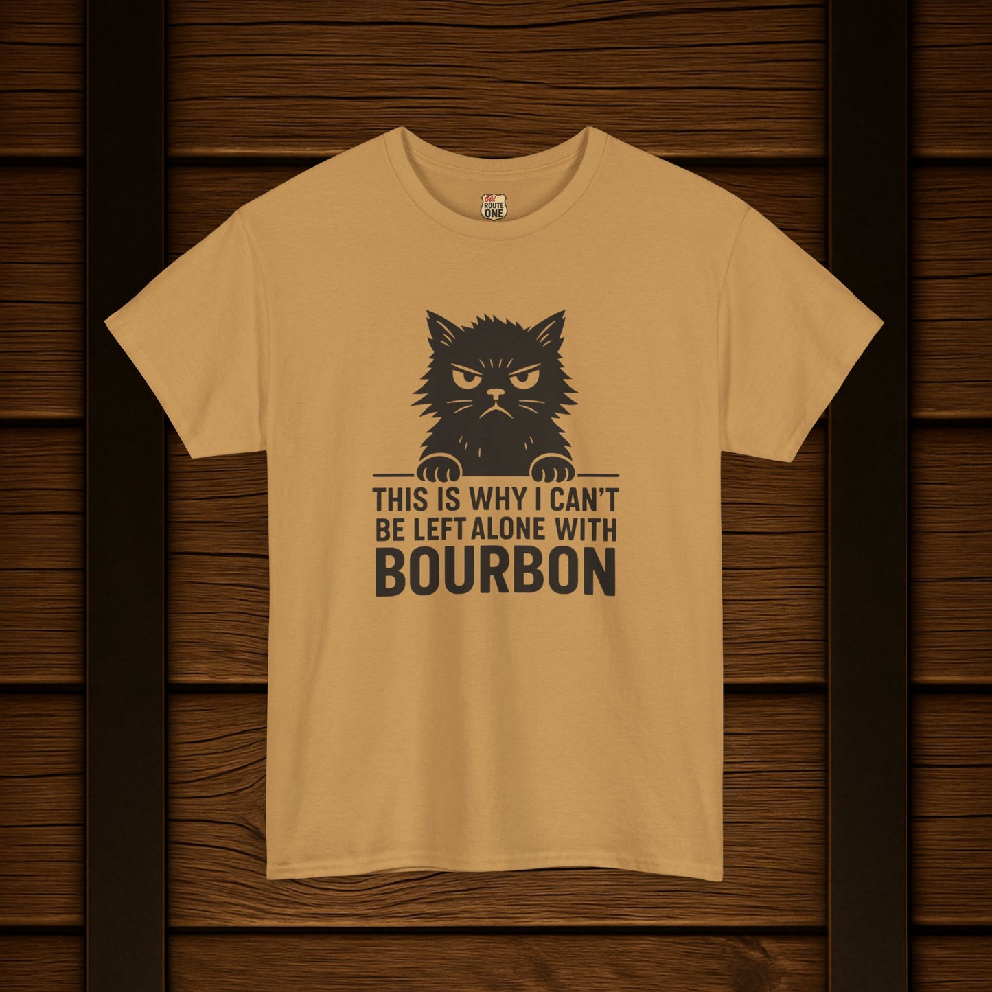 This Is Why I Can't Be Left Alone With Bourbon T-Shirt