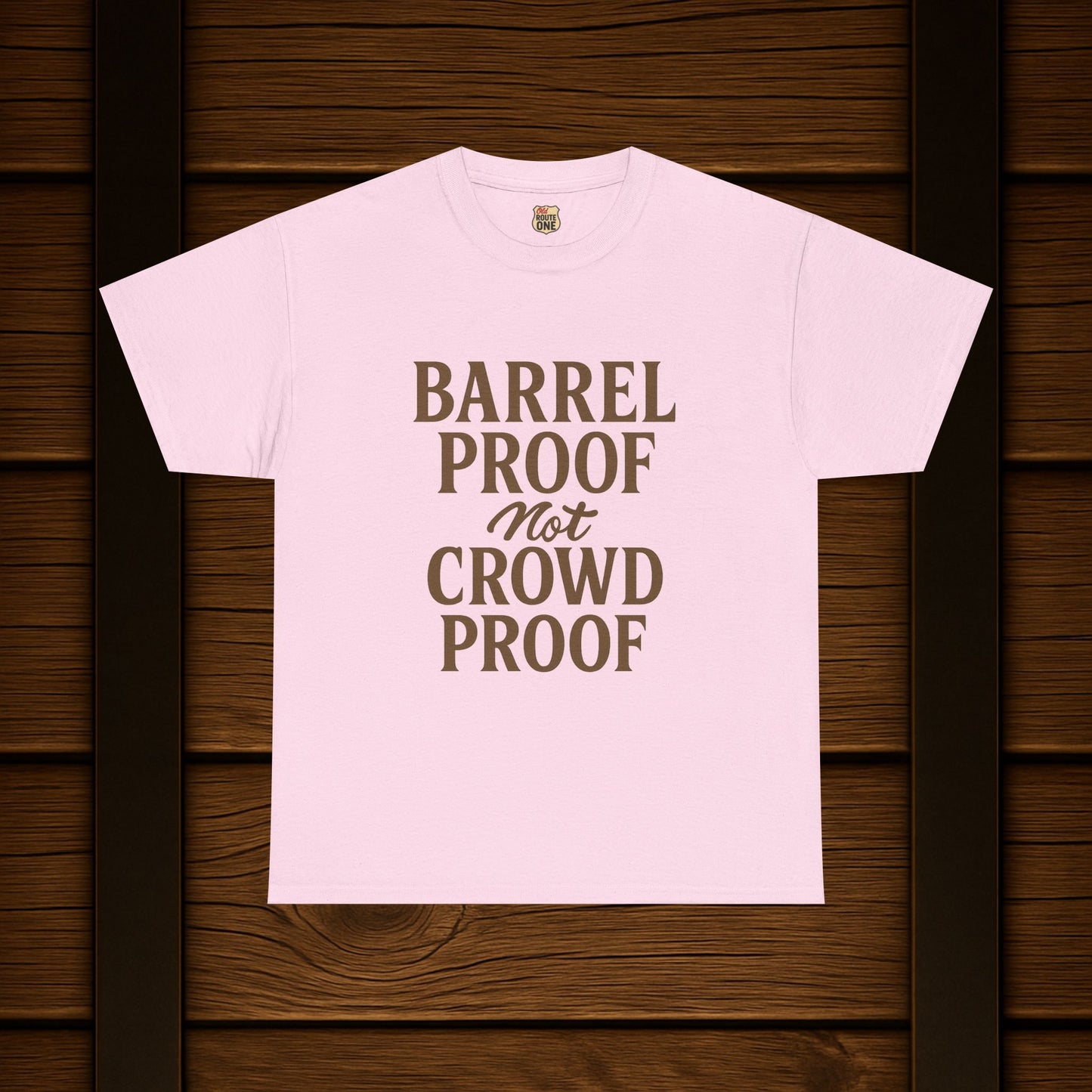 NEW BARREL PROOF not CROWD PROOF shirt