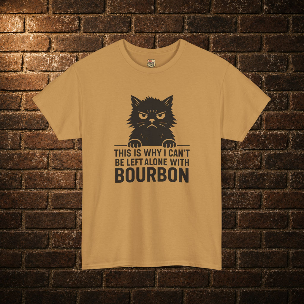 Can't Be Left Alone T-Shirt