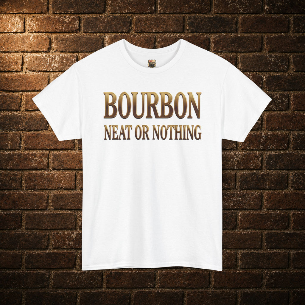 Bourbon Neat or Nothing T-shirt