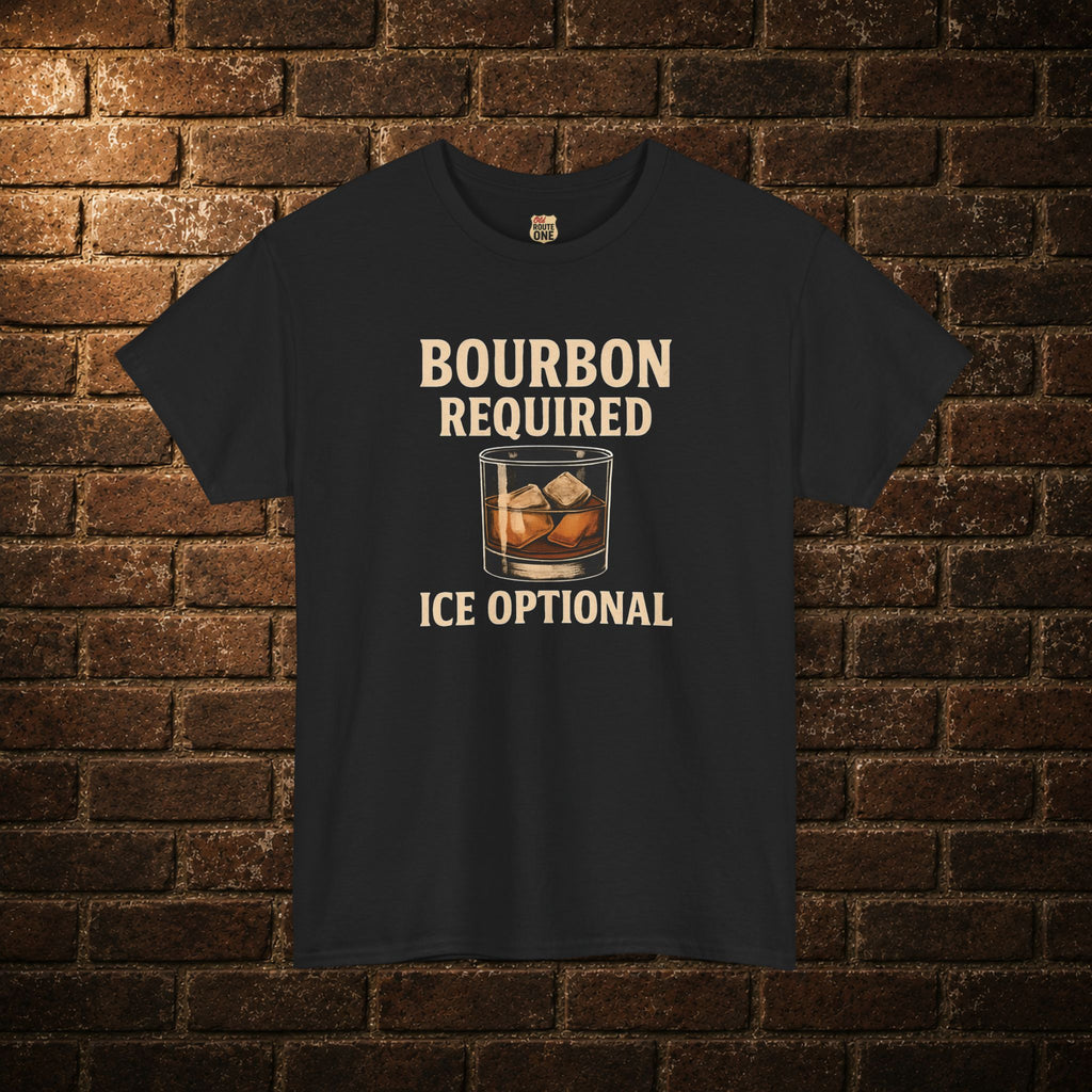 Bourbon Required Ice Optional T-shirt