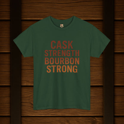 NEW T-Shirt - Cask Strength Bourbon Strong Tee